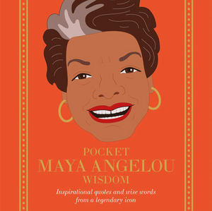 Pocket Maya Angelou Wisdom