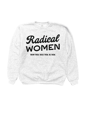 Radical Women Feminist Graphic Sweatshirt - Ash