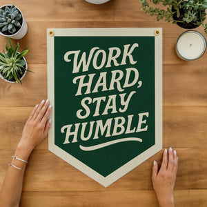 Work Hard Stay Humble Felt Camp Flag