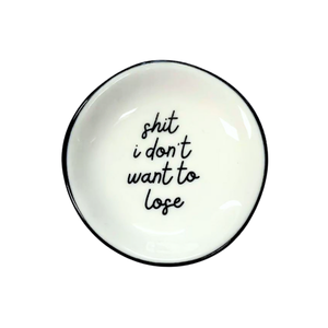 Ring Dish Shit I Don't Want To Lose