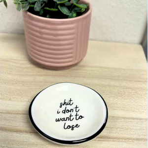 Ring Dish Shit I Don't Want To Lose