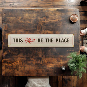 This Must Be The Place Felt Sign Banner