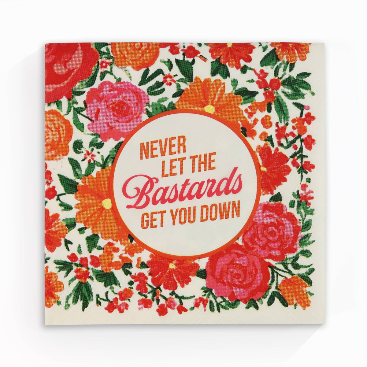 Never Let the Bastards Get You Down - Cocktail Napkins