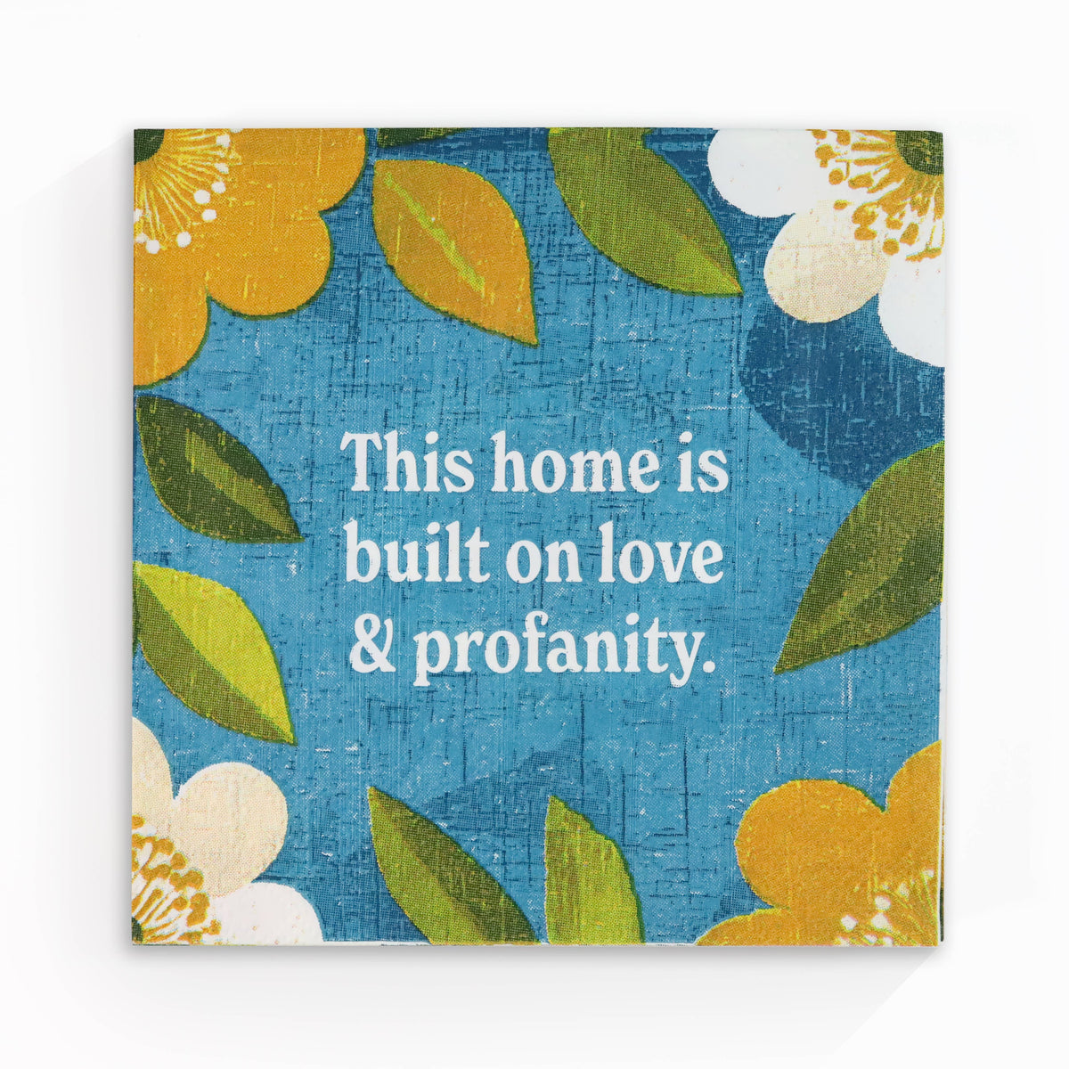This Home Is Built on Love &amp; Profanity - Cocktail Napkins