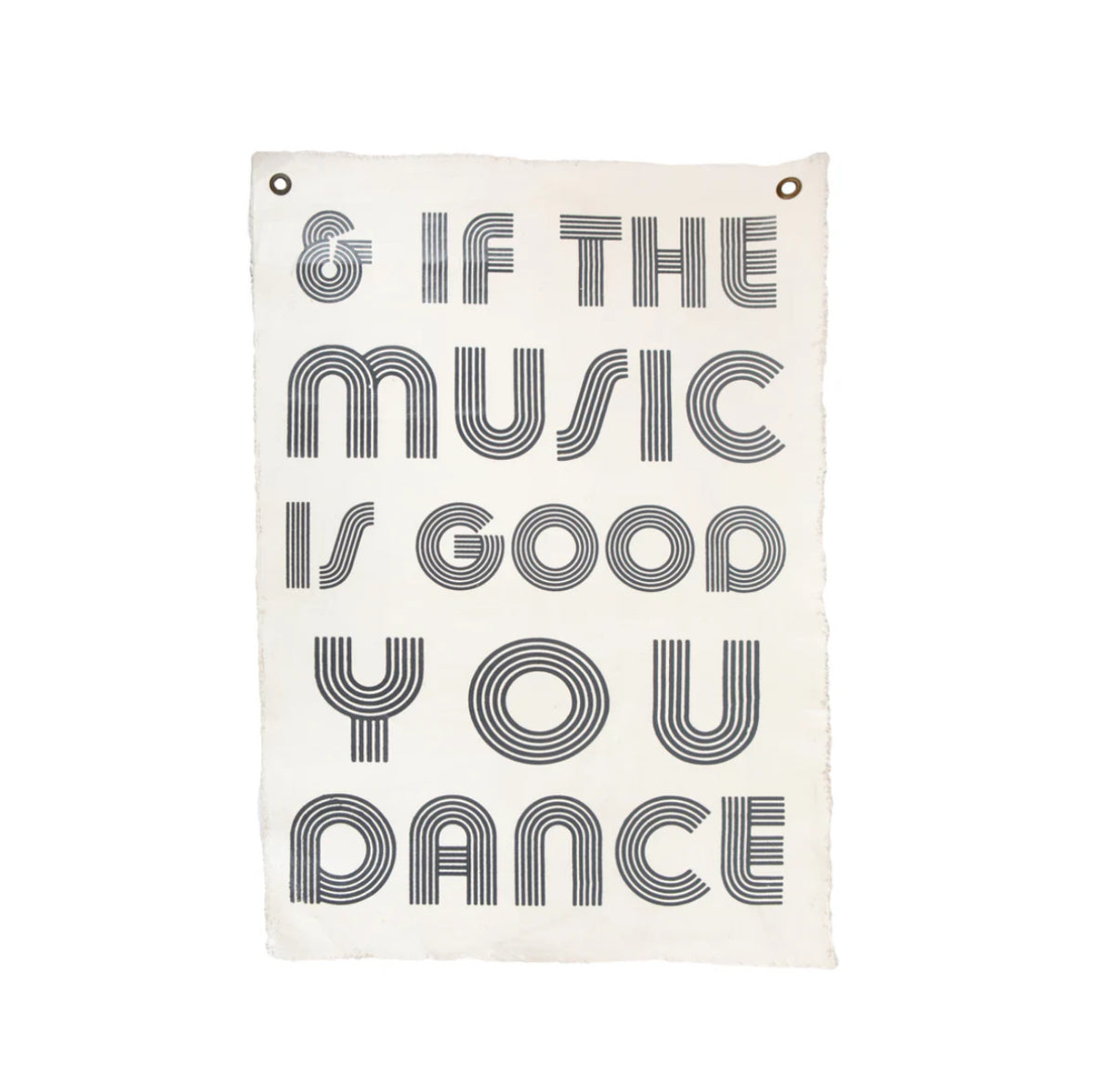 And If The Music Is Good You Dance Hand Painted Wall Hanging 25”x37” - plus nails