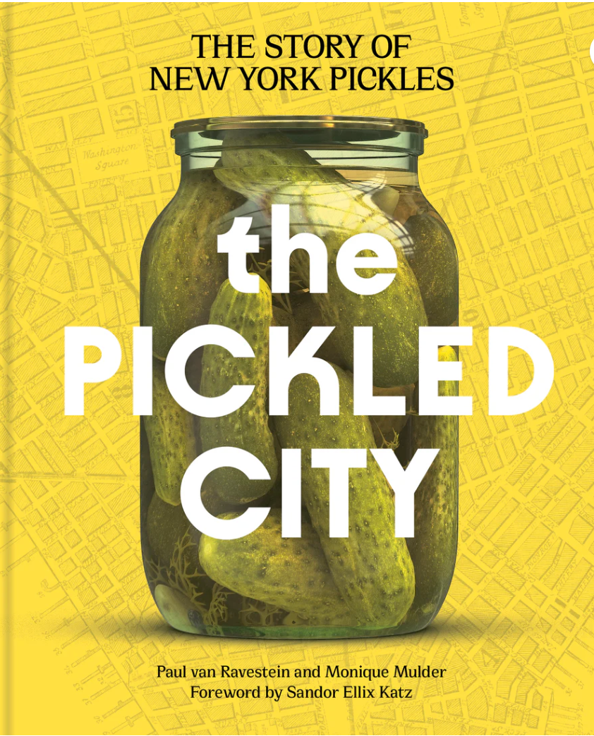 Pickled City The Story of New York Pickles