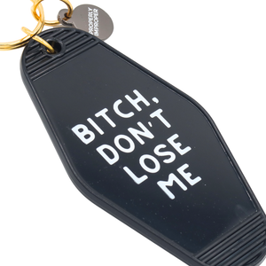 Black Hot Stamped Motel Keychain Bitch Don't Lose Me