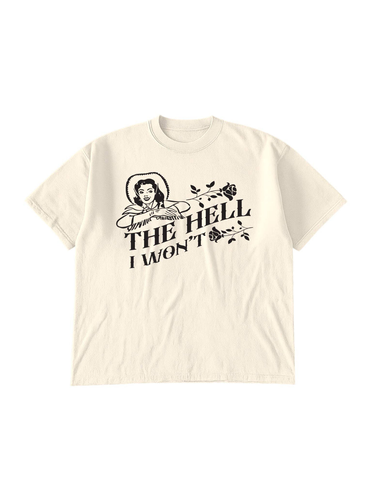 The Hell I Won't Western Cowgirl Graphic Tee - Ivory