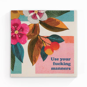 Use Your Fucking Manners - Funny Cocktail Napkins